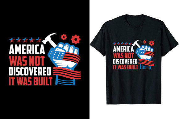 America Was Not Discovered It Was Built Graphics & T-Shirt Designs
