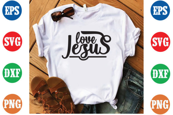 Love Jesus SVG: Graphics for T-Shirt Designs